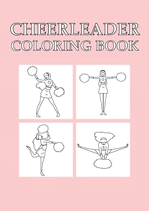 Cheerleader Coloring Book: Libro para colorear animadoras 26 p&aacute;ginas, tama&ntilde;o 21 x 29. 7 cm (DIN A4)