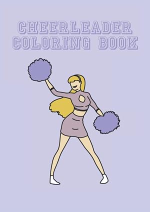 Cheerleader Coloring Book: Libro para colorear animadoras 26 p&aacute;ginas, tama&ntilde;o 21 x 29. 7 cm (DIN A4)