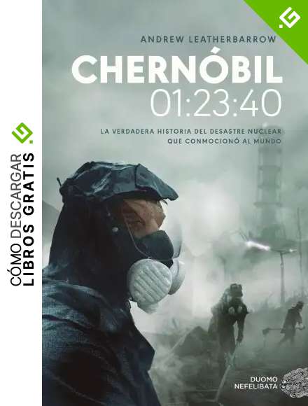 Chern&oacute;bil. 01:23:40: La verdadera historia del desastre nuclear que conmocion&oacute; al mundo (NEFELIBATA)