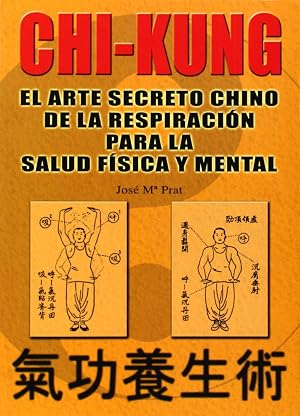 Chi kung : el arte secreto chino de la respiracion ...: el arte secreto chino de la respiraci&oacute;n ... (Libros t&eacute;cnicos de deporte Alas)
