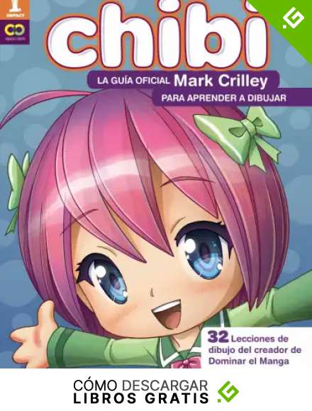 &iexcl;Chibi! La gu&iacute;a oficial de Mark Crilley para aprender a dibujar