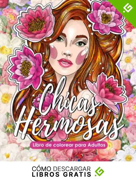 Chicas Hermosas - Libro de colorear para Adultos: M&aacute;s de 50 retratos y escenas de bellas mujeres con motivos florales. Libros de colorear antiestr&eacute;s con dise&ntilde;os relajantes. (Formato grande)