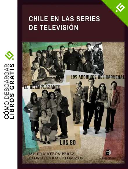 Chile en las series de televisi&oacute;n: Los 80, Los archivos del Cardenal y El reemplazante