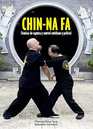 Chin-Na Fa. T&eacute;cnicas de captura y control cotidiano y policial
