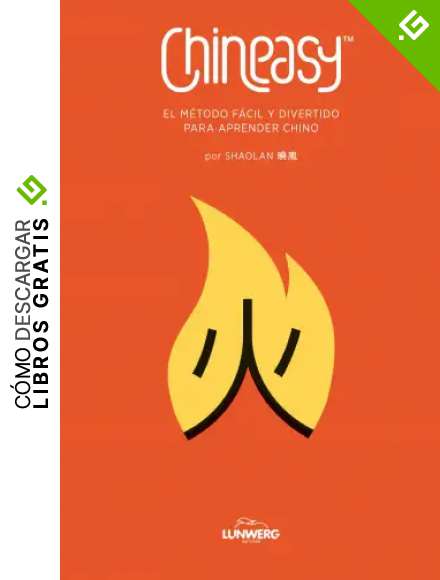 CHINEASY. El m&eacute;todo f&aacute;cil y divertido para aprender chino (Gu&iacute;as ilustradas)