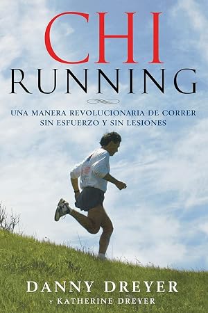 Chirunning: Una Manera Revolucionaria de Correr Sin Esfuerzo y Sin Lesiones