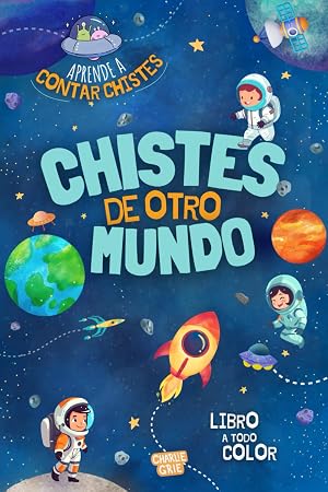 Chistes de otro mundo: Libro de chistes para ni&ntilde;os. Aprende a contar chistes con actividades de repaso. (Interior en color).