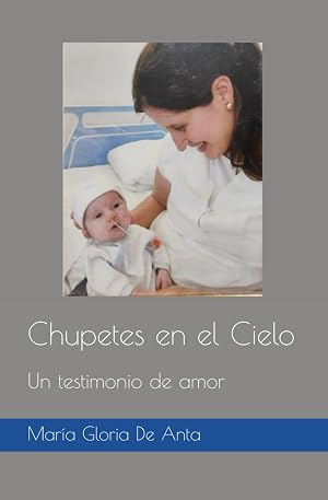 Chupetes en el Cielo: Un testimonio de amor