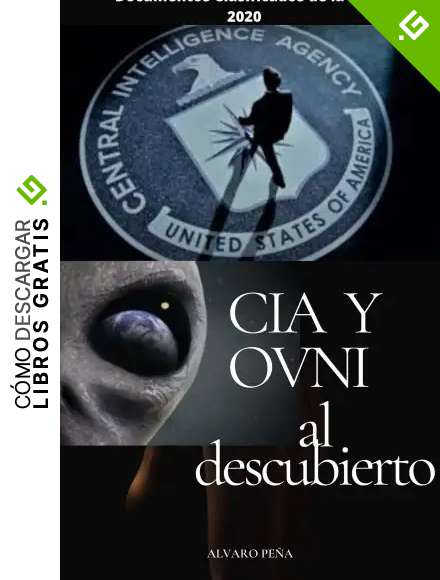 CIA Y OVNIS AL DESCUBIERTO: DOCUMENTOS DESCLASIFICADOS DE LA CIA 2020