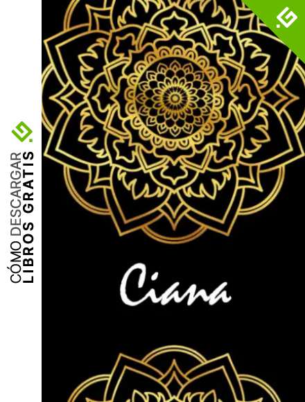 Ciana: Cuaderno de notas mandala ideal para regalo , nombre personalizado, regalo de cumplea&ntilde;os para la esposa, mam&aacute;, mejores amigas hermana, hija, ... regalo perfecto para navidad, san valent&iacute;n&hellip;