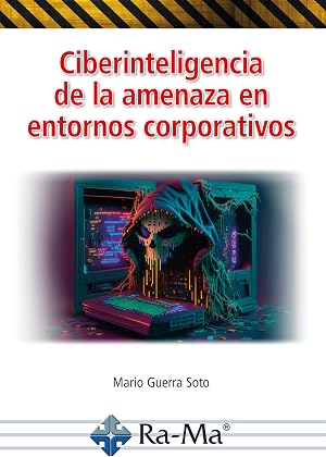 Ciberinteligencia de la amenaza en entornos corporativos