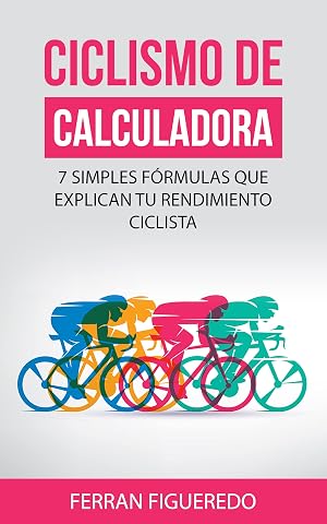 Ciclismo de Calculadora: 7 simples f&oacute;rmulas que explican tu rendimiento ciclista