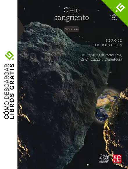 Cielo sangriento. Los impactos de meteoritos, de Chicxulub a Cheli&aacute;binsk