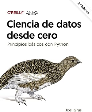 Ciencia de datos desde cero. Segunda edici&oacute;n: Principios b&aacute;sicos con Python (T&Iacute;TULOS ESPECIALES)