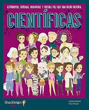 Cient&iacute;ficas (2&ordf; ED): Astr&oacute;nomas, bi&oacute;logas, ingenieras y muchas m&aacute;s que han hecho (MIS PEQUE&Ntilde;OS HEROES)