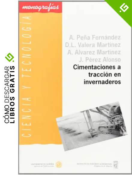 Cimentaciones a tracci&oacute;n en invernaderos (Ciencia y Tecnolog&iacute;a)