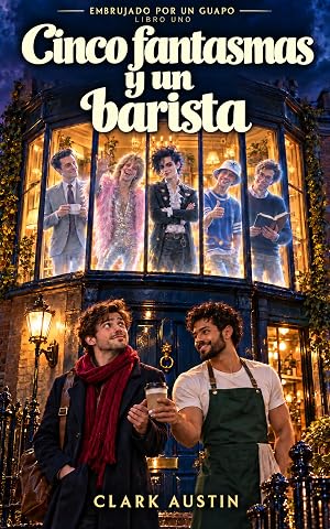 Cinco fantasmas y un barista (Embrujado por un guapo n&ordm; 1)