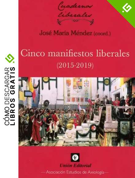Cinco Manifiestos Liberales ( 2015-2019) (Cuadernos liberales)
