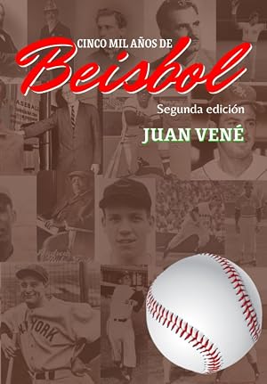 Cinco mil a&ntilde;os de Beisbol (Juan Ven&eacute; en el Beisbol)