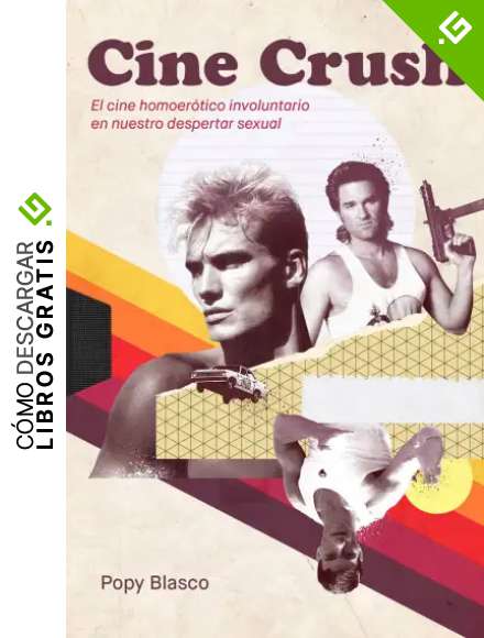 Cine Crush: El cine homoer&oacute;tico involuntario en nuestro despertar sexual (DOS BIGOTES)