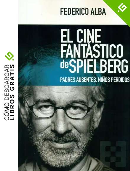 Cine Fantastico de Spielberg. padres Aus: Padres ausentes, ni&ntilde;os perdidos: 23 (Nuevo Ensayo)