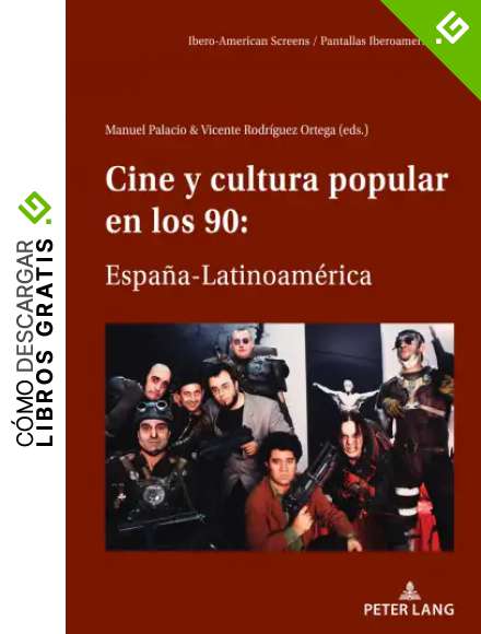 CINE Y CULTURA POPULAR EN LOS 90: ESPA&Ntilde;A-LATINOAM&Eacute;RICA (Ibero-American Screens / Pantallas Iberoamericanas n&ordm; 1)