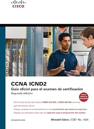 Cisco press: Ccna Icnd 2. Gu&iacute;a oficial para el examen de certificaci&oacute;n (Cisco Networking Academy)