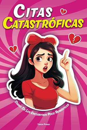 Citas Catastr&oacute;ficas: Diario de los encuentros poco romantic&oacute;s!