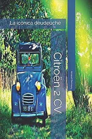 Citro&euml;n 2 CV: La ic&oacute;nica deudeuche
