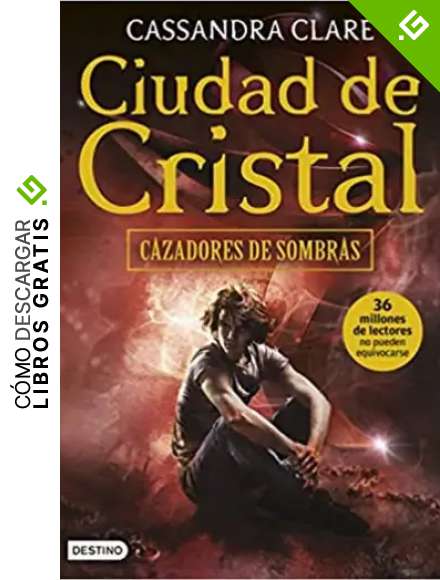 Ciudad de Cristal: Cazadores de sombras 3 (La Isla del Tiempo Plus)