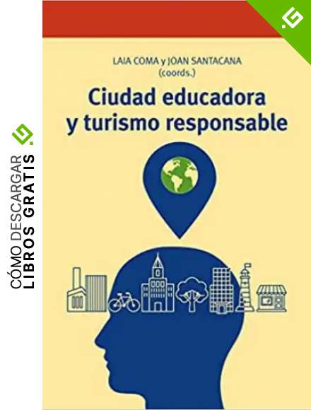 Ciudad educadora y turismo responsable: 309 (Biblioteconom&iacute;a y Administraci&oacute;n cultural)