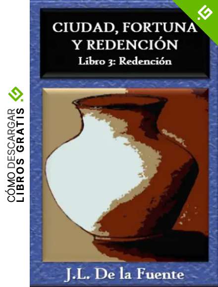 Ciudad, Fortuna y Redenci&oacute;n: Libro 3: Redenci&oacute;n