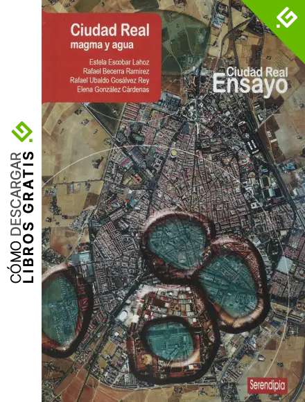 Ciudad Real. Magma y Agua: 5 (Ciudad Real Ensayo)