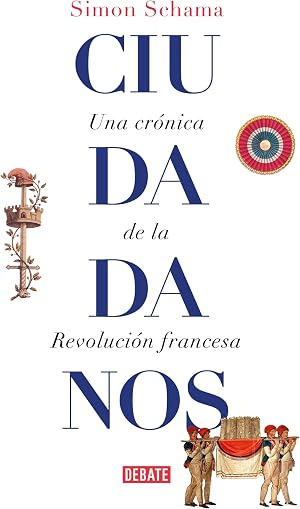 Ciudadanos: Una cr&oacute;nica de la Revoluci&oacute;n francesa