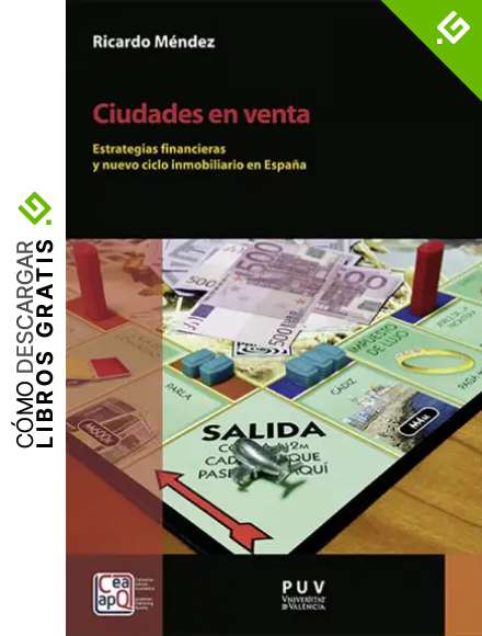 Ciudades en venta: Estrategias financieras y nuevo ciclo inmobiliario en Espa&ntilde;a