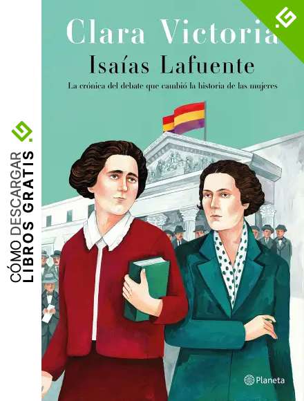 Clara Victoria: La cr&oacute;nica del debate que cambi&oacute; la historia de las mujeres (No Ficci&oacute;n)