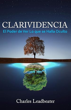 CLARIVIDENCIA: El Poder de Ver Lo que se Halla Oculto