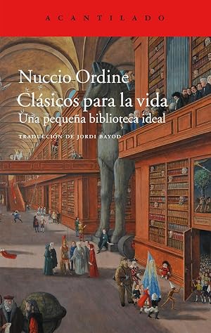 Cl&aacute;sicos para la vida: Una peque&ntilde;a biblioteca ideal: 356 (El Acantilado)