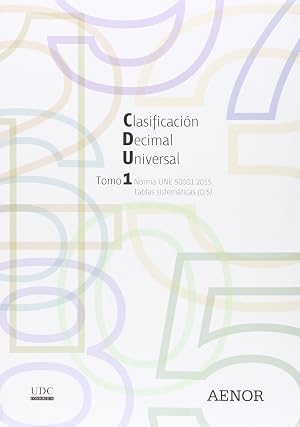 Clasificaci&oacute;n Decimal Universal (CDU): Norma UNE 50001:2015