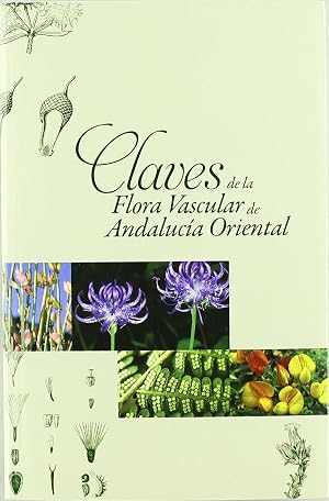 Claves de la flora vascular de Andaluc&iacute;a Oriental (Fuera de Colecci&oacute;n)