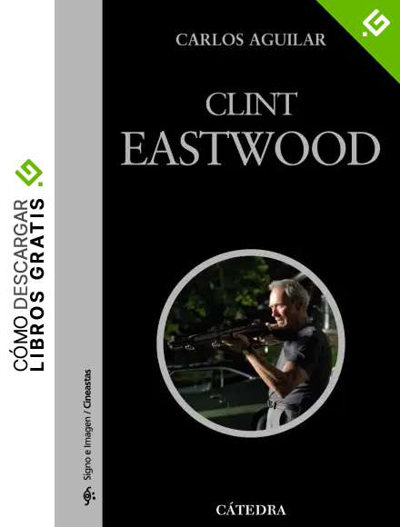 Clint Eastwood (Signo e imagen - Signo e imagen. Cineastas)