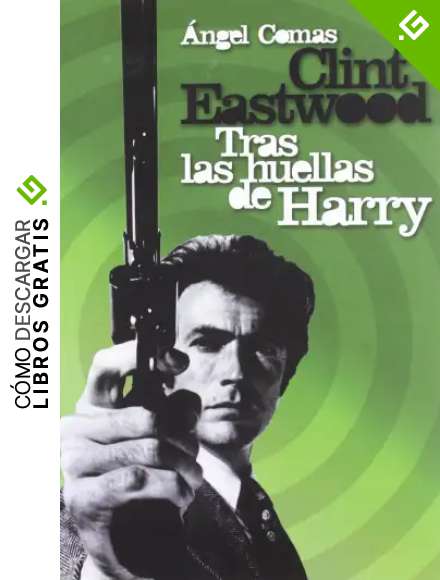 Clint Eastwood, tras las huellas de Harry