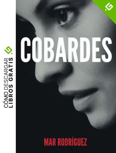 Cobardes: Novela de romance l&eacute;sbico en espa&ntilde;ol