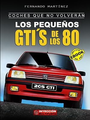 COCHES QUE NO VOLVER&Aacute;N: Los Peque&ntilde;os GTI&acute;S de los 80