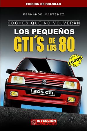 COCHES QUE NO VOLVER&Aacute;N: Los Peque&ntilde;os GTI&acute;S de los 80 (Edici&oacute;n de bolsillo)