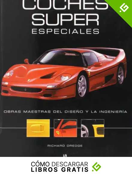 Coches Super Especiales: Obras Maestras del Dise&ntilde;o y la Ingenier&iacute;a (M&aacute;quinas Civiles)