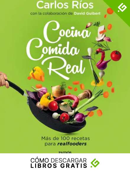 Cocina comida real: M&aacute;s de 100 recetas para realfooders (Divulgaci&oacute;n)