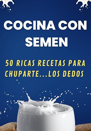 Cocina con semen. 50 ricas recetas para chuparte&hellip;los dedos: Cuaderno de rayas divertido para gastar broma a amigos, regalo original adultos. &iexcl;Atento a sus caras! (Cuadernos originales de broma)