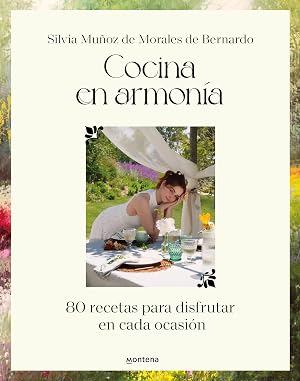 Cocina en armon&iacute;a: 80 recetas para disfrutar en cada ocasi&oacute;n (Montena)