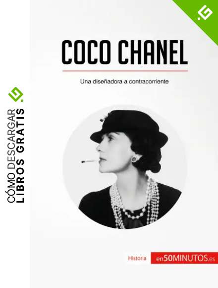 Coco Chanel: Una dise&ntilde;adora a contracorriente (Historia)